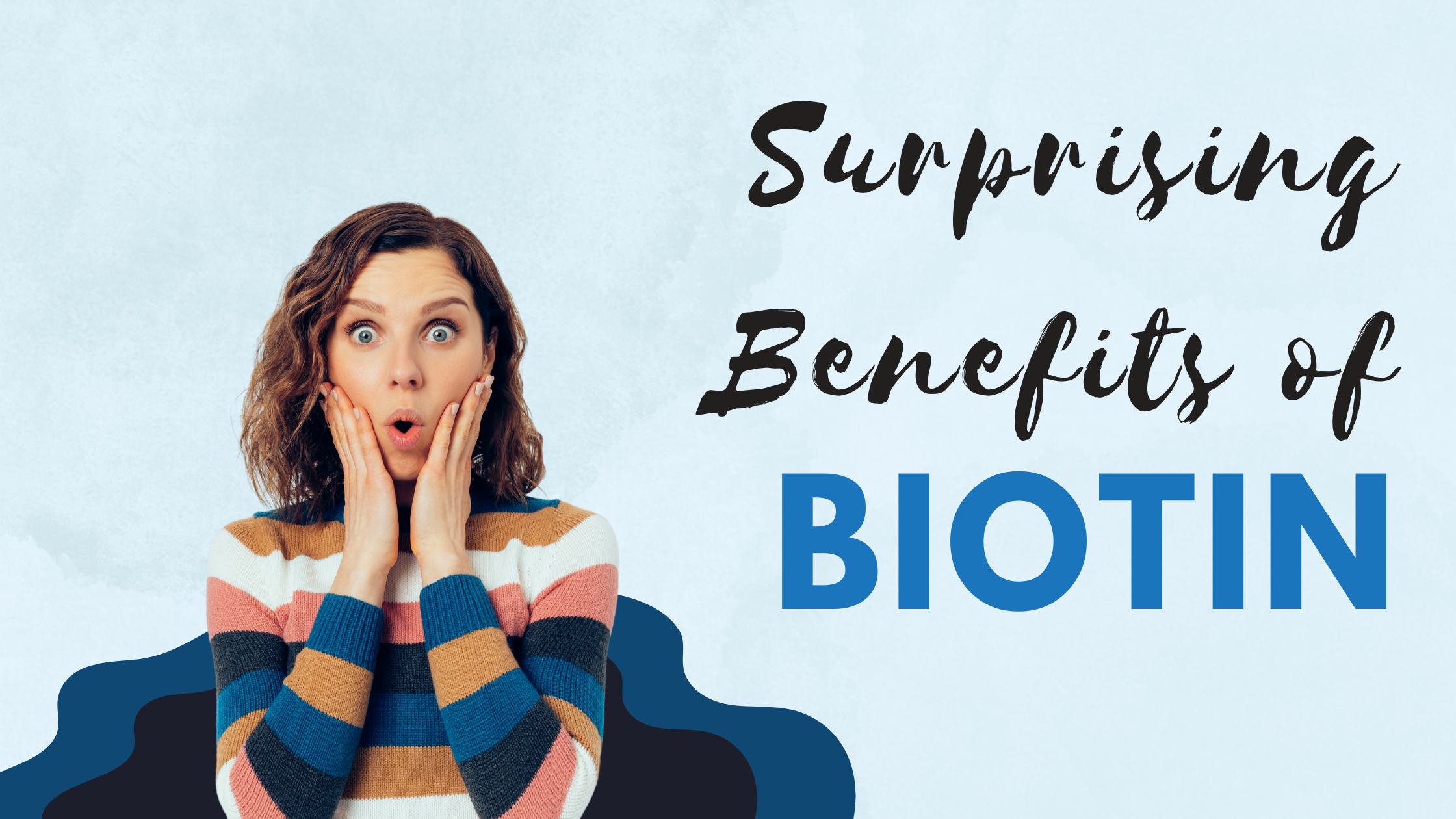 Surprising benefits of Biotin